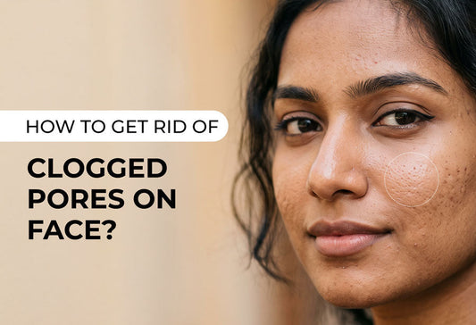 How to Get Rid of Clogged Pores on Face?