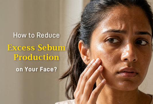 Excess Sebum Production on Face