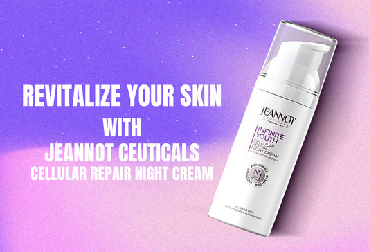 Revitalize Your Skin with Jeannot Ceuticals Cellular Repair Night Cream