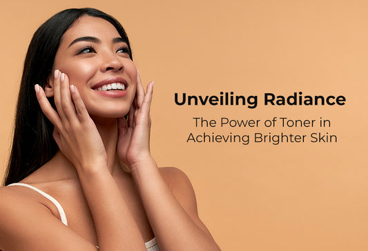 Unveiling Radiance: The Power of Toner in Achieving Brighter Skin