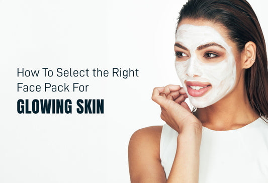 How To Select the Right Face Pack For Glowing Skin
