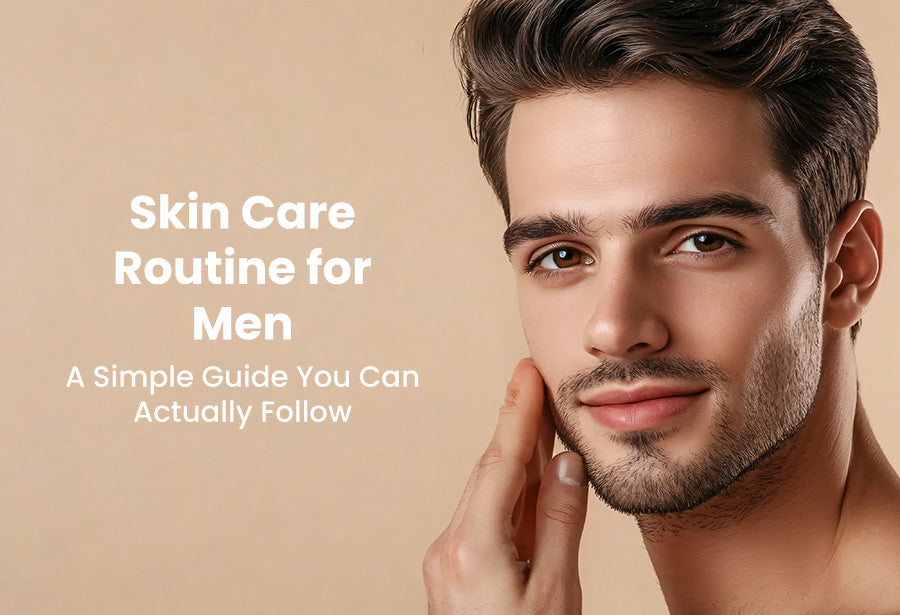 Skin Care Routine for Men: A Simple Guide You Can Actually Follow ...